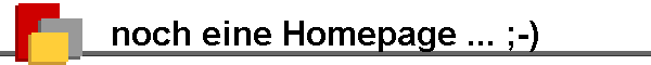 noch eine Homepage ... ;-)